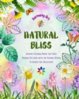 Image for Natural Bliss - Amazing Coloring Book that Fuses Mandala Patterns with the Natural World to Achieve Full Relaxation : Collection of Powerful Spiritual Symbols that Celebrates the Beauty of Nature