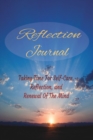 Image for Reflection Journal : Taking Time For Self-Care, Reflection And Renewal Of The Mind
