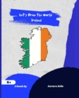 Image for Let&#39;s Draw the World : Ireland: Geography Drawing Practice