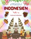 Image for Utforska Indonesien - Kulturell m?larbok - Klassisk och modern kreativ design av indonesiska symboler : Forntida och modernt Indonesien blandas i en fantastisk m?larbok