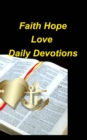 Image for Faith Hope Love Daily Devotions