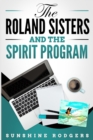 Image for The Roland Sisters and the Spirit Program