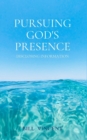 Image for Pursuing God&#39;s Presence