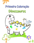 Image for Primeira Colora??o Dinossauros : Ilustra??es grandes e simples com dinossauros fofos