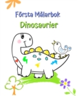 Image for F?rsta M?larbok Dinosaurier : Stora och enkla illustrationer med s?ta dinosaurier