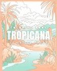 Image for TROPICANA (Coloring Book) : 20 Coloring Pages