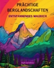 Image for Pr?chtige Berglandschaften Entspannendes Malbuch Erstaunliche Designs f?r Naturliebhaber