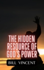 Image for The Hidden Resource of God&#39;s Power