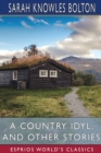 Image for A Country Idyl, and Other Stories (Esprios Classics)