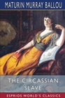 Image for The Circassian Slave (Esprios Classics) : Or, the Sultan&#39;s favorite