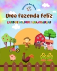 Image for Uma fazenda feliz - Livro de colorir para crian?as - Desenhos engra?ados e criativos de ador?veis animais de fazenda : Cole??o encantadora de cenas de fazenda para crian?as