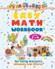Image for Easy math workbook for early learners - Numbers and shapes : My first preschool math workbook! A funny numbers and shapes book for kids 2+!