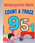Image for Kindergarten Math Activity Wookbook : Trace the numbers, Find The Match, Draw a line, Count The Animals, Number Match
