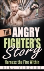 Image for The Angry Fighter&#39;s Story : Harness the Fire Within