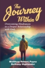 Image for The Journey Within : Overcoming Hindrances to a Deeper Relationship with God