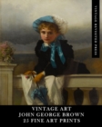Image for Vintage Art : John George Brown: 25 Fine Art Prints: Portrait Ephemera for Framing, Collages and Scrapbooks