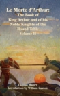 Image for Le Morte d&#39;Arthur : The Book of King Arthur and of his Noble Knights of the Round Table, Volume II