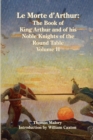 Image for Le Morte d&#39;Arthur : The Book of King Arthur and of his Noble Knights of the Round Table, Volume II