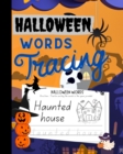 Image for Halloween Words Tracing Workbook : Writing Practice Book, Kids Handwriting Practice Workbook, Learn, Trace Book