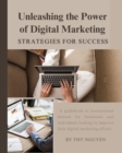 Image for Unleashing the Power of Digital Marketing : A guidebook or instructional manual for businesses and individuals