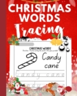 Image for Christmas Words Tracing Workbook : Handwriting Practice, Writing Workbook, Activity Workbook to Learn