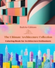Image for The Ultimate Architecture Collection - Coloring Book for Architecture Enthusiasts