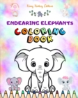 Image for Endearing Elephants Coloring Book for Kids Cute Scenes of Adorable Elephants and Friends Perfect Gift for Children : Unique Images of Joyful Elephants for Children&#39;s Relaxation, Creativity and Fun