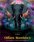 Image for Olifant Mandala&#39;s Kleurboek voor volwassenen Anti-stress en rustgevende ontwerpen om de creativiteit te stimuleren : Mystieke olifantontwerpen om stress te verlichten