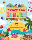 Image for Crazy Fun Summer Coloring Book for Kids Beaches, Pets, Candy, Surfing and More in Cheerful Summer Images