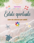Image for Estate spirituale Libro da colorare per adulti Strepitosi disegni estivi intrecciati in splendidi mandala