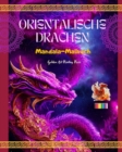 Image for Orientalische Drachen Mandala-Malbuch Kreative und Anti-Stress-Drachenszenen f?r alle Altersgruppen