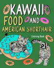 Image for Kawaii Food and American Shorthair Coloring Book : Adult Activity Art Pages, Painting Menu Cute and Funny Animal Picture