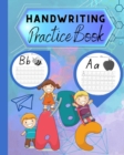Image for Handwriting Practice Book For Kids : Kindergraten Practice Writing Paper, Writing Paper For Letters