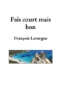 Image for Fais court et tais toi