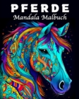 Image for Pferde Mandala Malbuch : 70 Einzigartige Pferde Musters Stressmanagement und Entspannung Malbuch