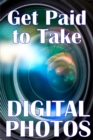 Image for Get Paid to Take Digital Photos