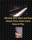 Image for Worship With Heart and Soul Simple Piano Violin Duets Easy to Play