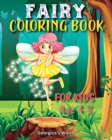 Image for Fairy Coloring Book for Kids Age 4-8 : Beautiful Illustrations for Girls and all Children to Enjoy and Have Fun