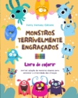 Image for Monstros terrivelmente engra?ados Livro de colorir Cenas criativas de monstros para crian?as de 3 a 10 anos : Incr?vel cole??o de monstros alegres para estimular a criatividade das crian?as
