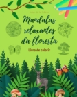 Image for Mandalas relaxantes da floresta Livro de colorir para amantes da natureza Arte antiestresse e criativa