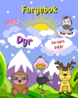Image for Fargebok med Dyr For barn 2-5 ?r : S?te dyr, store bilder, enkelt og lett ? fargelegge