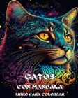 Image for Gatos con Mandalas - Libro para Colorear para Adultos : Lindos, amorosos y hermosos Gatos. Idea de Regalo, Gran Formato