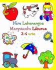 Image for Nire Lehenengoa Margotzeko Liburua 2-4 urte : Haurren inguruko gauzen irudi handi eta sinpleak