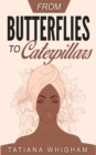 Image for From Butterflies to Caterpillars