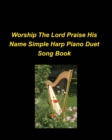 Image for Worship The Lord Praise His Name Simple Harp Piano Duet Song Book