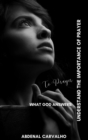 Image for The prayer that God answers : Understanding the importance of prayer