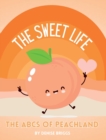 Image for The Sweet Life : The ABCs of Peachland