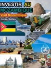 Image for INVESTIR AU MOZAMBIQUE - Visit Mozambique - Celso Salles : Collection Investir en Afrique