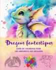 Image for Dragons fantastiques Livre de coloriage pour les amoureux des dragons Sc?nes cr?atives pour tous les ?ges