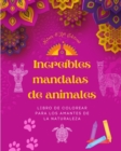 Image for Incre?bles mandalas de animales Libro de colorear para los amantes de la naturaleza Antiestr?s y relajante